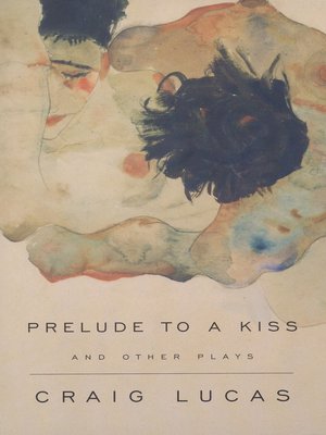 cover image of A Prelude to a Kiss and Other Plays